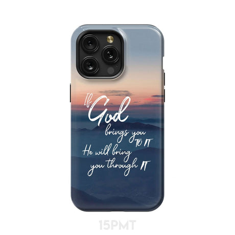 If God brings you to it he will bring through phone case Christian cases iPhone 15 Pro Max / Tough