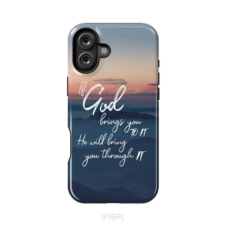 If God brings you to it he will bring you through it phone case Christian phone cases iPhone 16 Plus / Tough Case
