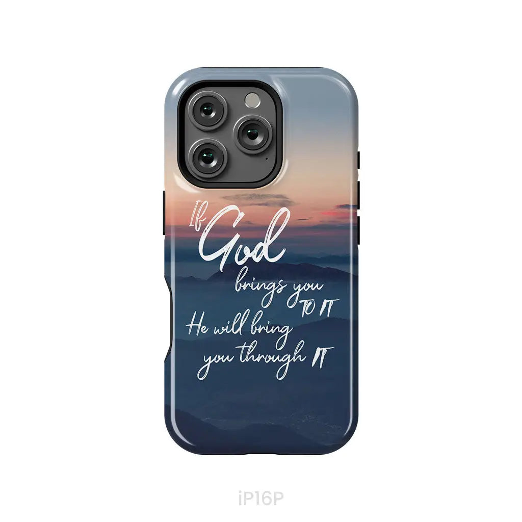 If God brings you to it he will bring you through it phone case Christian phone cases iPhone 16 Pro / Tough Case