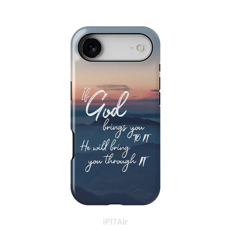 If God brings you to it he will bring you through it phone case Christian phone cases iPhone 17 Air / Tough Case
