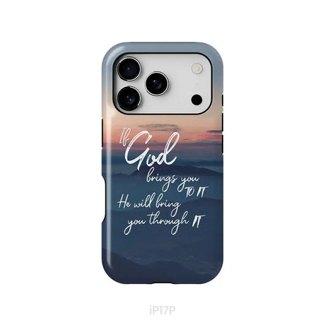 If God brings you to it he will bring you through it phone case Christian phone cases iPhone 17 Pro / Tough Case