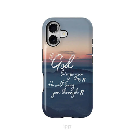 If God brings you to it he will bring you through it phone case Christian phone cases iPhone 17 / Tough Case