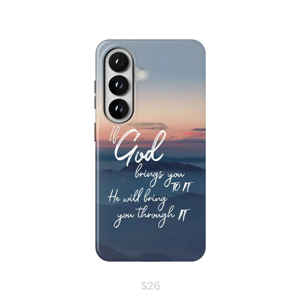 If God brings you to it he will bring you through it phone case Christian phone cases Samsung Galaxy S26 / Tough Case