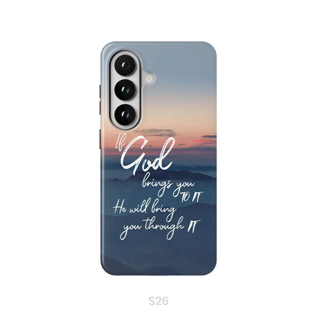 If God brings you to it he will bring you through it phone case Christian phone cases Samsung Galaxy S26 / Tough Case