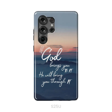 If God brings you to it he will bring you through it phone case Christian phone cases Samsung Galaxy S25 Ultra / Tough