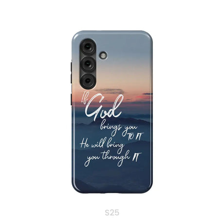 If God brings you to it he will bring you through it phone case Christian phone cases Samsung Galaxy S25 / Tough Case