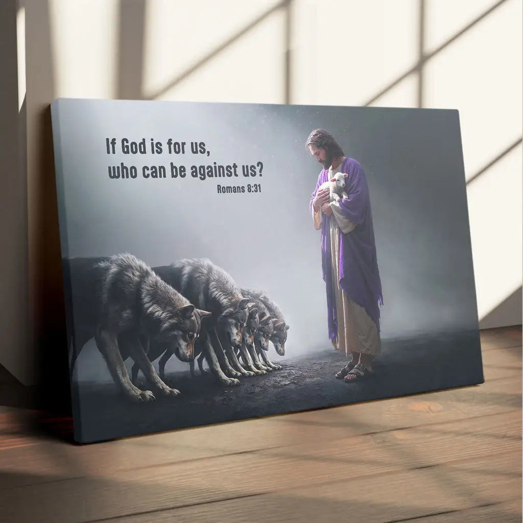 Christian wall art featuring Romans 8:31, &quot;If God is for us, who can be against us,&quot; with Jesus holding a lamb and wolves bowing.