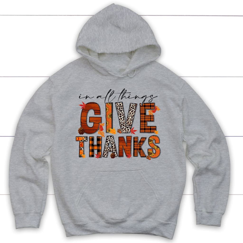In All Things Give Thanks Fall Thanksgiving Hoodie Sport Grey / S