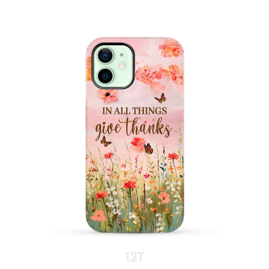 In All Things Give Thanks Flower Field Butterflies Phone Case iPhone 12 / Tough