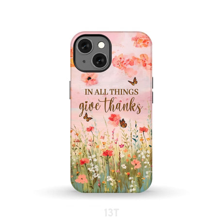 In All Things Give Thanks Flower Field Butterflies Phone Case iPhone 13 / Tough