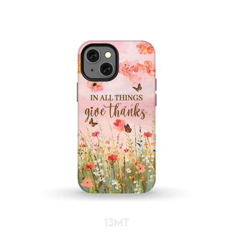 In All Things Give Thanks Flower Field Butterflies Phone Case iPhone 13 Mini / Tough