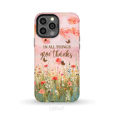 In All Things Give Thanks Flower Field Butterflies Phone Case iPhone 13 Pro Max / Tough