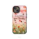 In All Things Give Thanks Flower Field Butterflies Phone Case iPhone 14 / Tough