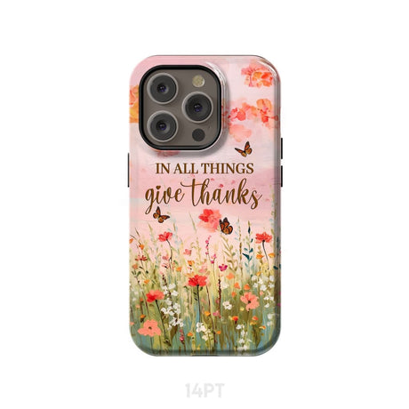 In All Things Give Thanks Flower Field Butterflies Phone Case iPhone 14 Pro / Tough