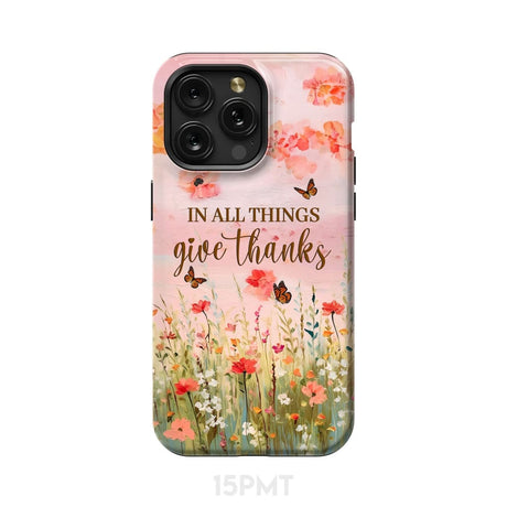 In All Things Give Thanks Flower Field Butterflies Phone Case iPhone 15 Pro Max / Tough