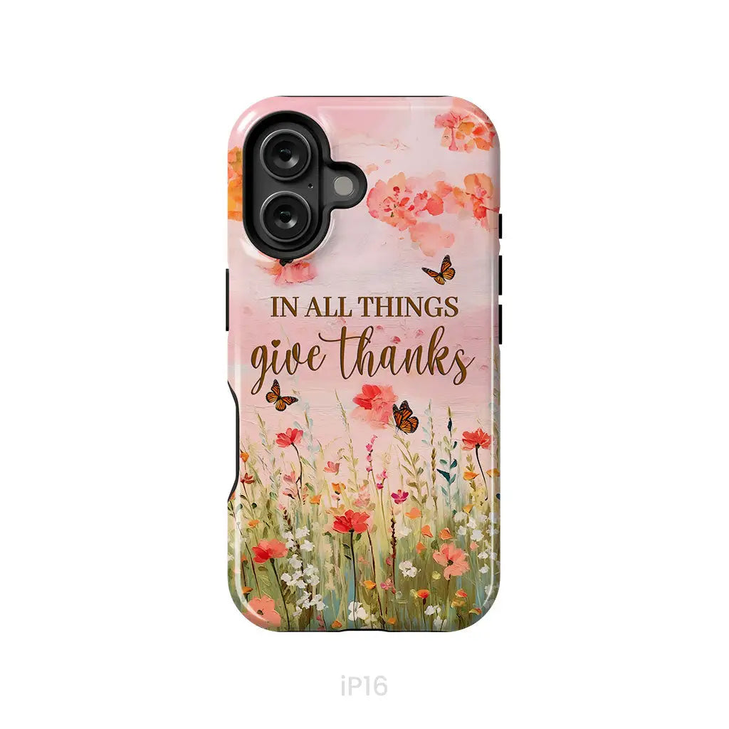 In All Things Give Thanks Flower Field Butterflies Phone Case iPhone 16 / Tough Case