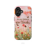 In All Things Give Thanks Flower Field Butterflies Phone Case iPhone 16 / Tough Case