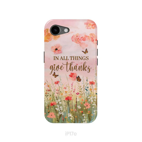 In All Things Give Thanks Flower Field Butterflies Phone Case iPhone 17e / Tough Case