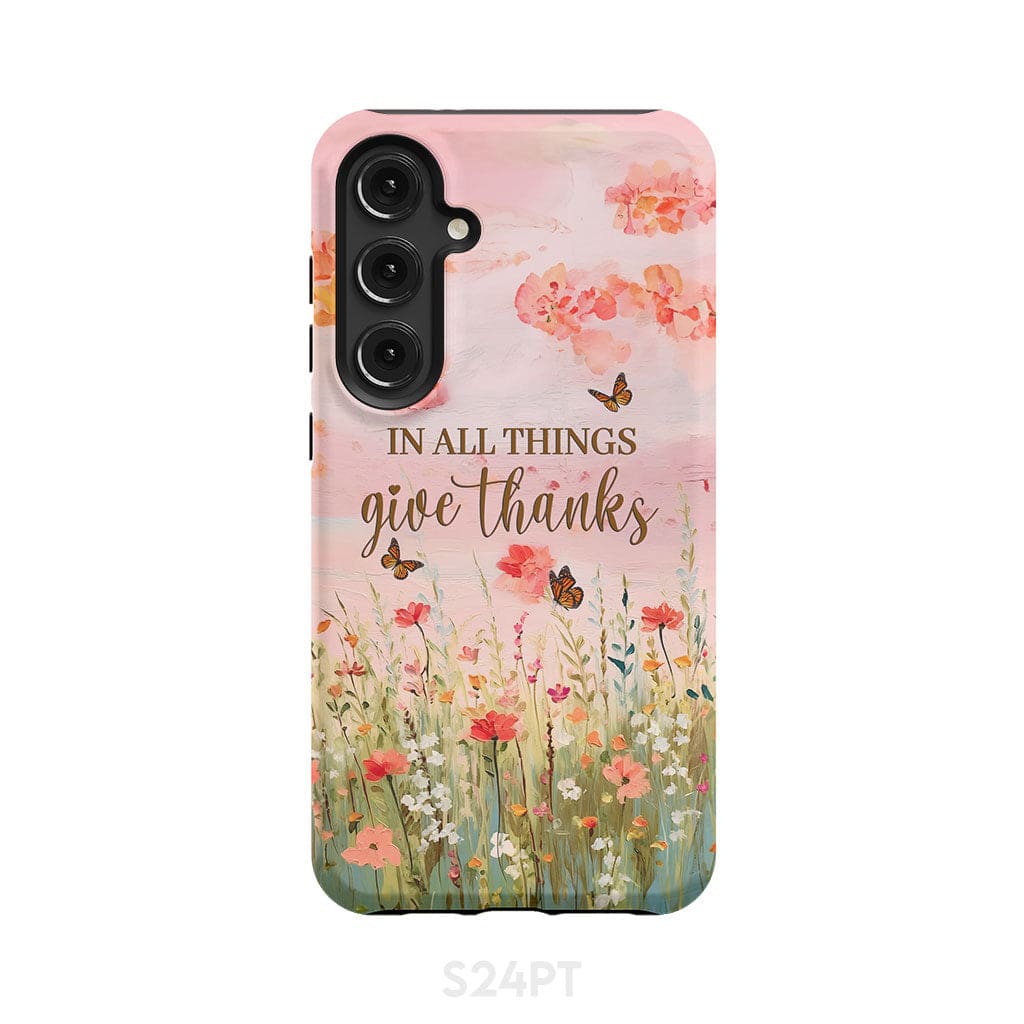 In All Things Give Thanks Flower Field Butterflies Phone Case Samsung Galaxy S24 Plus / Tough