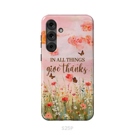 In All Things Give Thanks Flower Field Butterflies Phone Case Samsung Galaxy S25 Plus / Tough Case