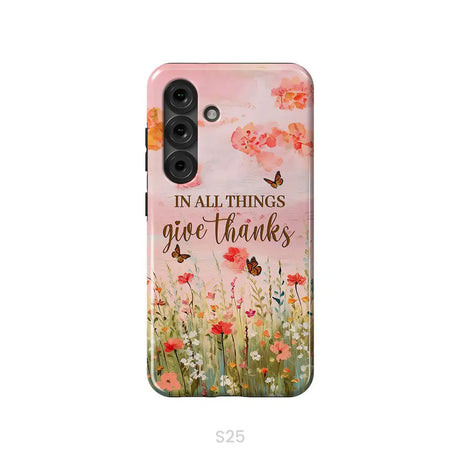In All Things Give Thanks Flower Field Butterflies Phone Case Samsung Galaxy S25 / Tough Case