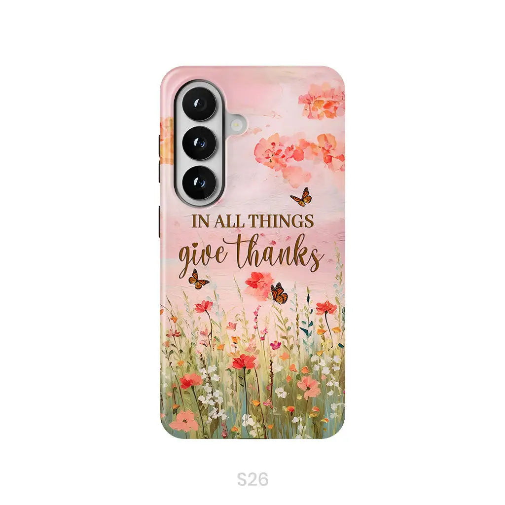 In All Things Give Thanks Flower Field Butterflies Phone Case Samsung Galaxy S26 / Tough Case
