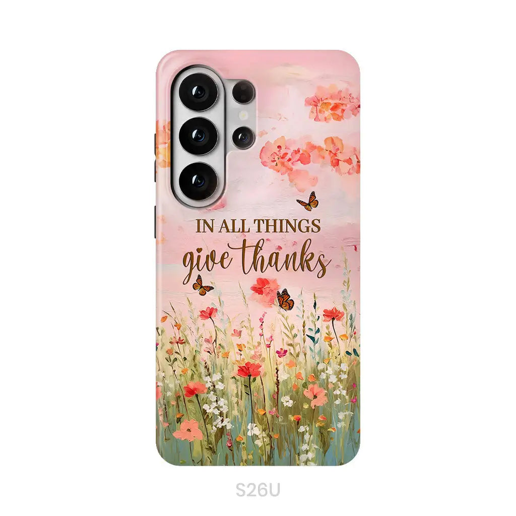 In All Things Give Thanks Flower Field Butterflies Phone Case Samsung Galaxy S26 Ultra / Tough Case