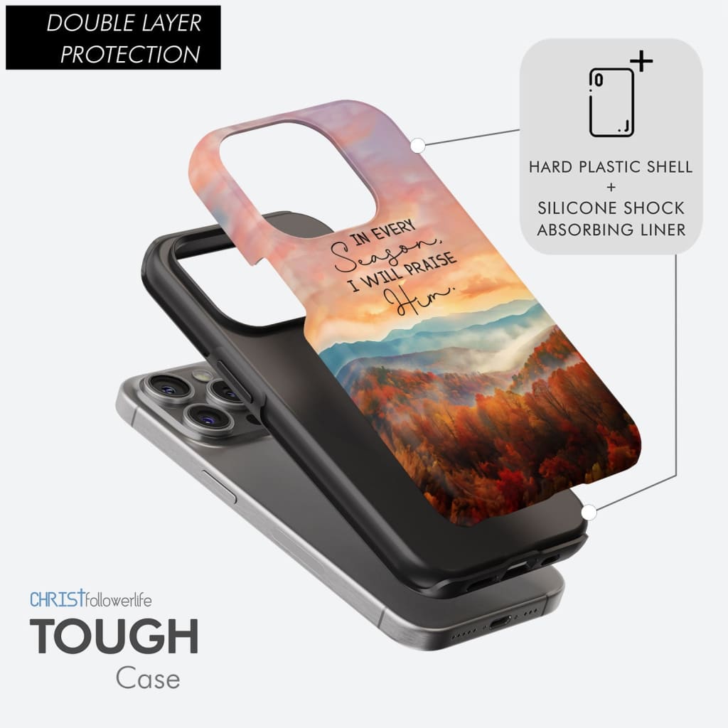In Every Season I Will Praise Him Smoky Mountains Phone Case