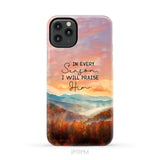 In Every Season I Will Praise Him Smoky Mountains Phone Case iPhone 11 Pro Max / Tough Case
