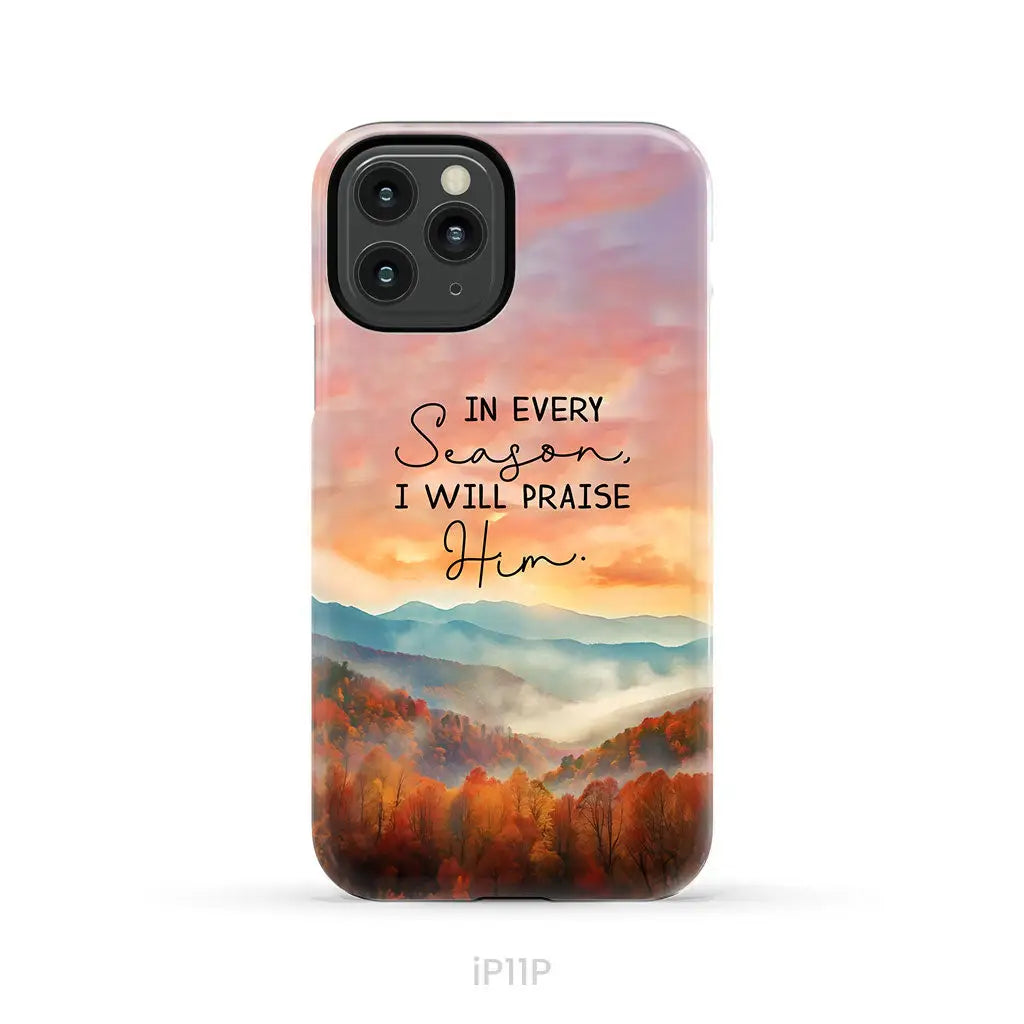 In Every Season I Will Praise Him Smoky Mountains Phone Case iPhone 11 Pro / Tough Case