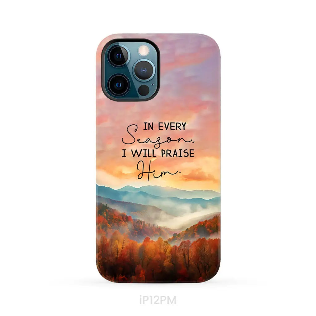 In Every Season I Will Praise Him Smoky Mountains Phone Case iPhone 12 Pro Max / Tough Case