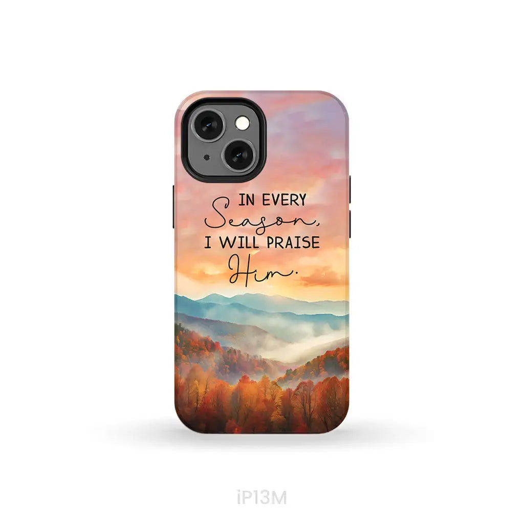 In Every Season I Will Praise Him Smoky Mountains Phone Case iPhone 13 Mini / Tough Case