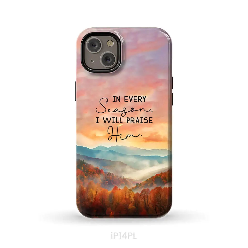 In Every Season I Will Praise Him Smoky Mountains Phone Case iPhone 14 Plus / Tough Case