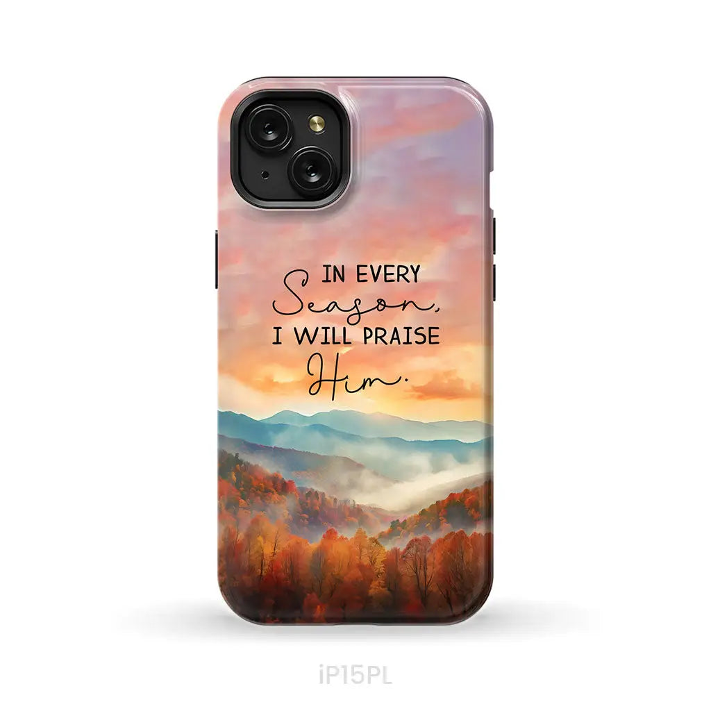 In Every Season I Will Praise Him Smoky Mountains Phone Case iPhone 15 Plus / Tough Case