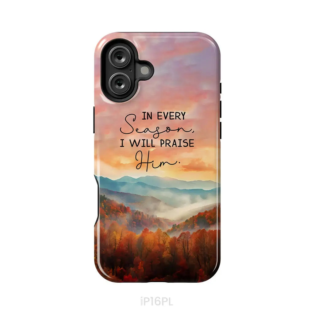 In Every Season I Will Praise Him Smoky Mountains Phone Case iPhone 16 Plus / Tough Case