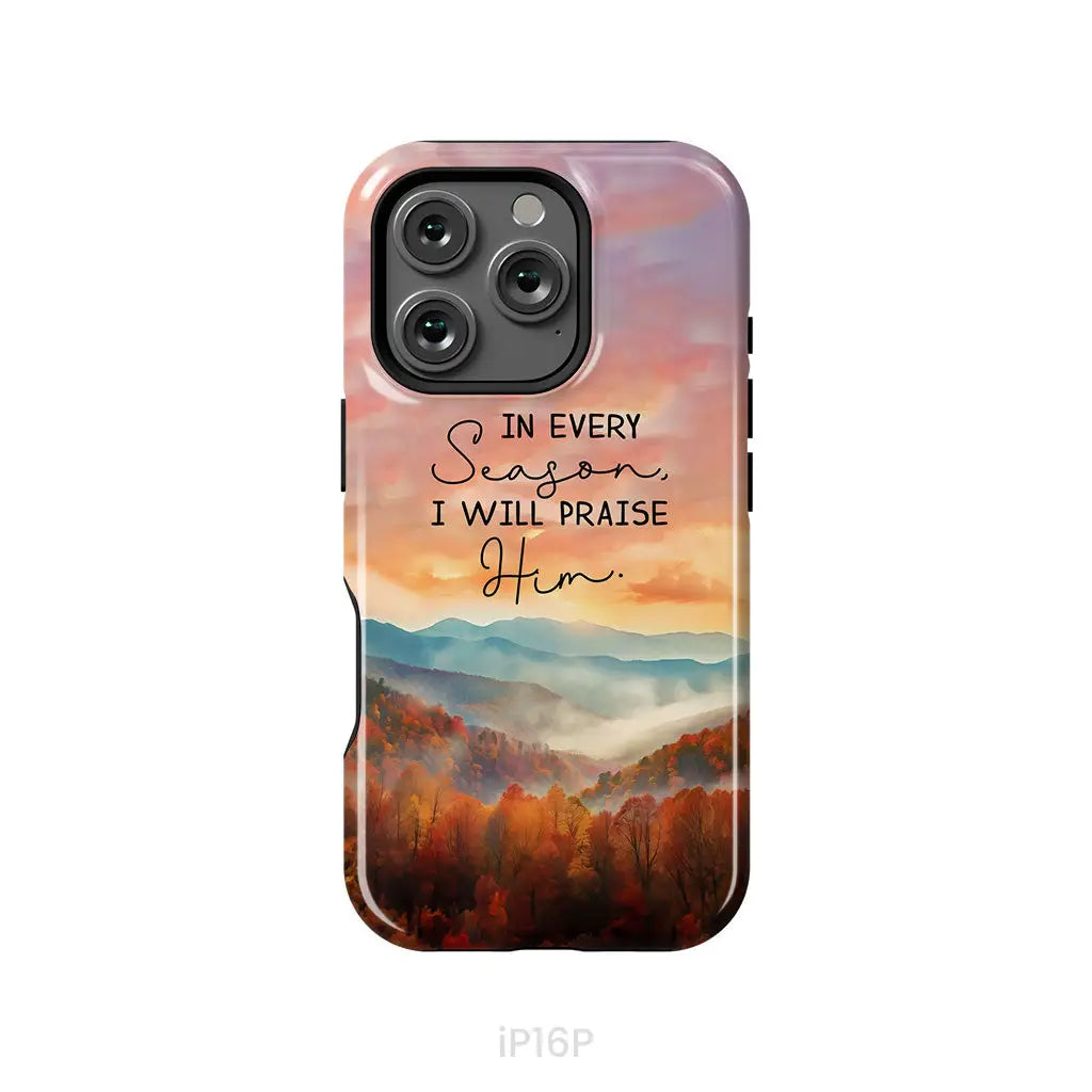 In Every Season I Will Praise Him Smoky Mountains Phone Case iPhone 16 Pro / Tough Case