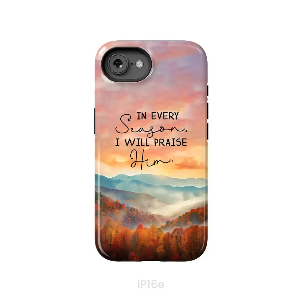 In Every Season I Will Praise Him Smoky Mountains Phone Case iPhone 16e / Tough Case