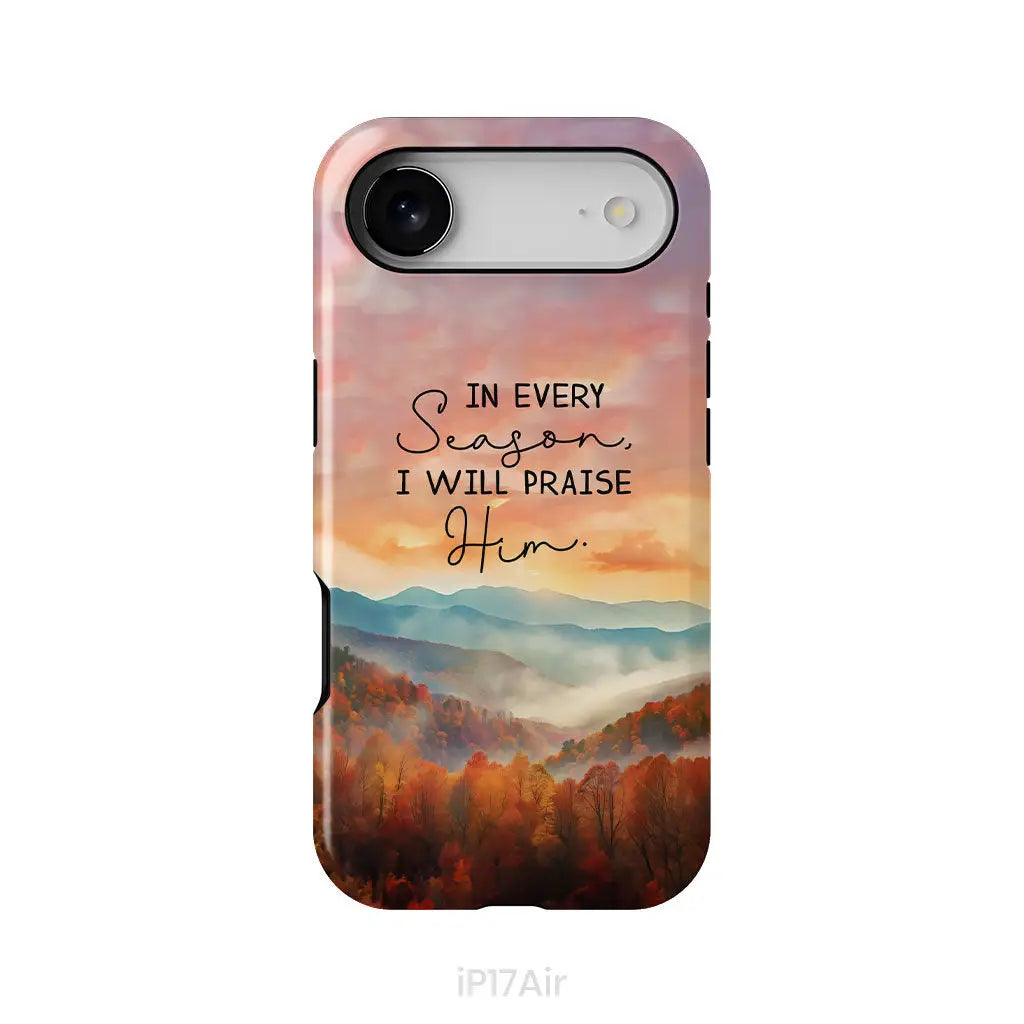In Every Season I Will Praise Him Smoky Mountains Phone Case iPhone 17 Air / Tough Case