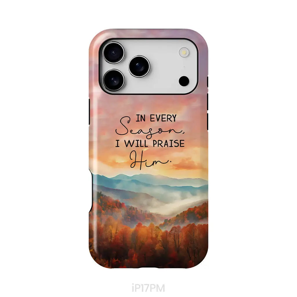 In Every Season I Will Praise Him Smoky Mountains Phone Case iPhone 17 Pro Max / Tough Case