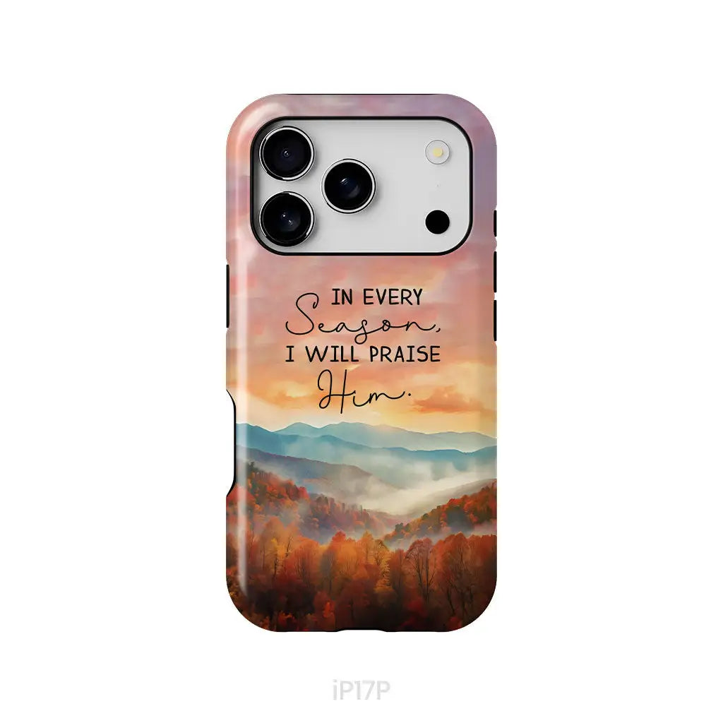 In Every Season I Will Praise Him Smoky Mountains Phone Case iPhone 17 Pro / Tough Case