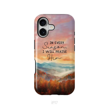 In Every Season I Will Praise Him Smoky Mountains Phone Case iPhone 17 / Tough Case