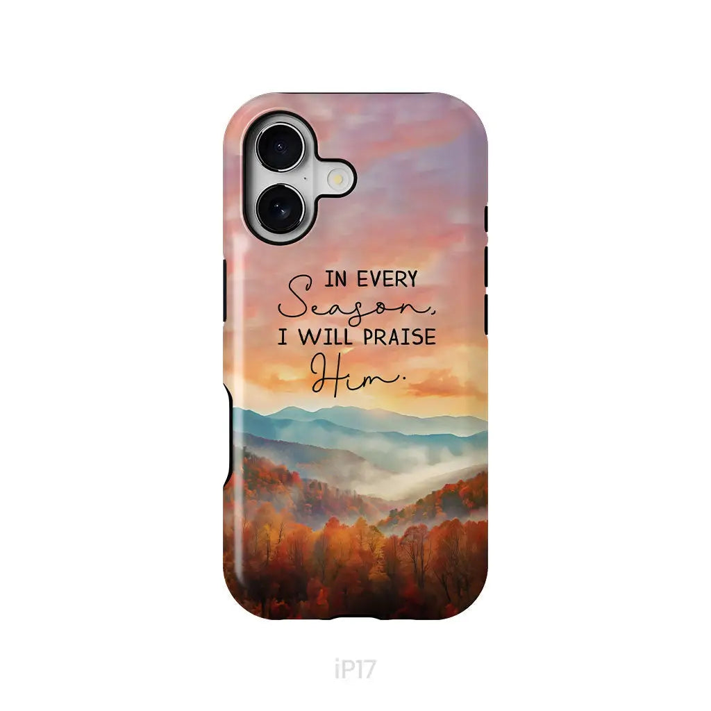 In Every Season I Will Praise Him Smoky Mountains Phone Case iPhone 17 / Tough Case