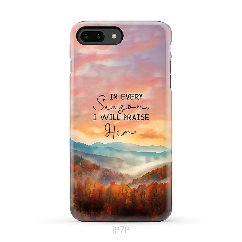 In Every Season I Will Praise Him Smoky Mountains Phone Case iPhone 7 Plus / Tough Case