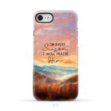 In Every Season I Will Praise Him Smoky Mountains Phone Case iPhone 7 / Tough Case