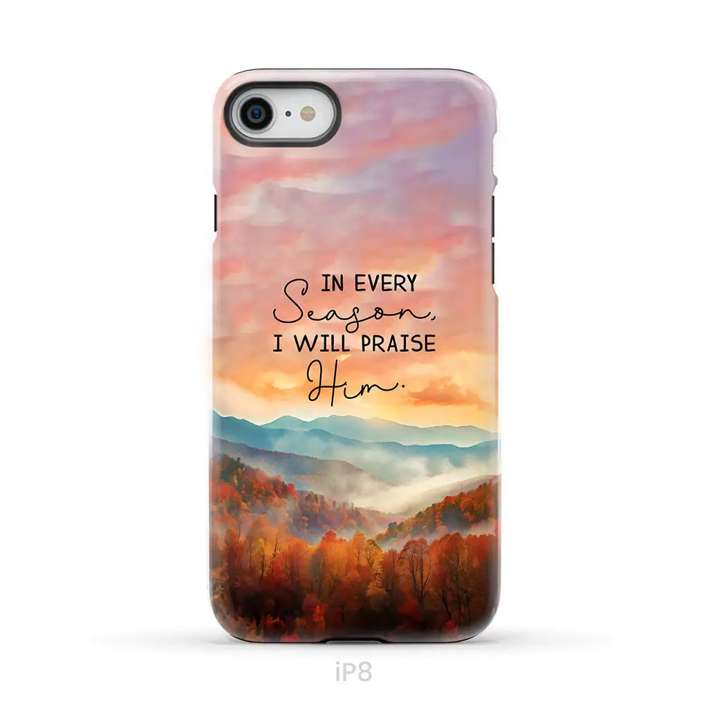 In Every Season I Will Praise Him Smoky Mountains Phone Case iPhone 8 / Tough Case