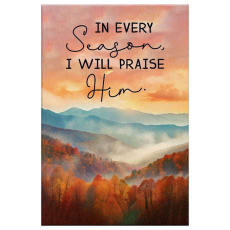 Faith-based wall art with "In every season I will praise Him," showcasing the beauty of the Smoky Mountains in fall.