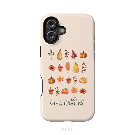 In Everything Give Thanks 1 Thessalonians 5:18 Fall Thanksgiving Phone Case iPhone 16 Plus / Tough Case