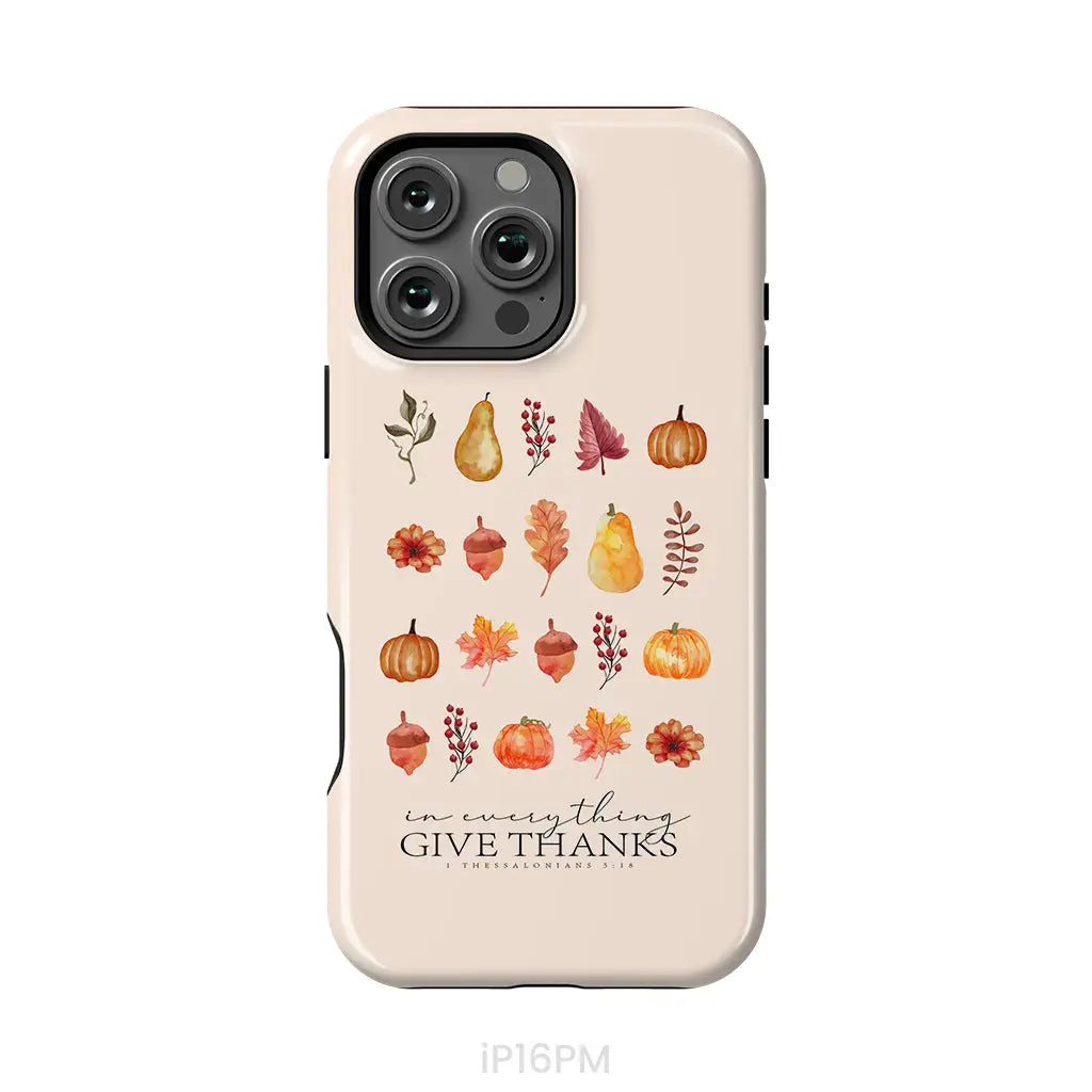 In Everything Give Thanks 1 Thessalonians 5:18 Fall Thanksgiving Phone Case iPhone 16 Pro Max / Tough Case