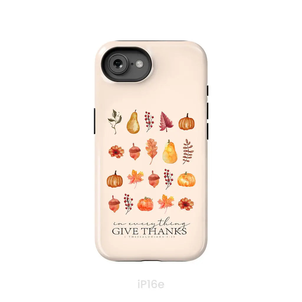 In Everything Give Thanks 1 Thessalonians 5:18 Fall Thanksgiving Phone Case iPhone 16e / Tough Case