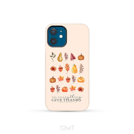 In Everything Give Thanks 1 Thessalonians 5:18 Fall Thanksgiving Phone Case iPhone 12 Mini / Tough